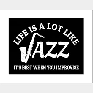 Life is a Lot Like Jazz - Bold White Grunge Posters and Art